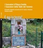 I SUONATORI D'L'ACQUA FREDDA / I SUONATORI DELLA VALLE DEL SAVENA - E' qui la festa ? - Musica e danza in Valle del Savena 2011-2012