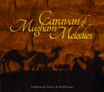 AAVV - Caravan of  Mugham Melodies
(MUSICAL TRADITIONS OF AZERBAIJAN)