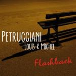 PETRUCCIANI Louis & Michel - Flashback