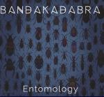 BANDAKADABRA - Entomology