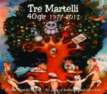 TRE MARTELLI - 40 gir  1977-2017