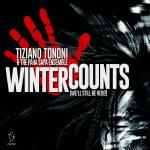 TIZIANO TONONI  - THE WINTER COUNTS  (WE 
'LL STILL BE HERE!)