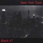 BLACK 47 - New York Town