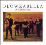BLOWZABELLA - A Richer Dust