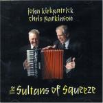 KIRKPATRICK John & PARKINSON Chris - The Sultans of Squeeze