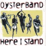 OYSTER BAND - Here I stand