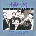 KLEZMATICS The - The Rhythm + Jews