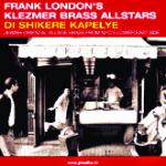 LONDON's Frank Brass All Stars - Di Shikere Kapelye