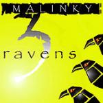 MALINKY - 3 Ravens