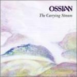 OSSIAN - The carrying stream
