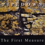 PIPEDOWN - The First Measure