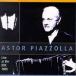 PIAZZOLLA Astor - Live at BBC 1989