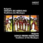 AAVV - Bulgarie - Chants de Nedelino / Traditions de Rhopodes