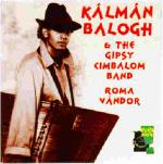 BALOGH Kalman - Kalman Balogh & the Gypsy Cimbalon Band