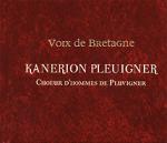 KANERION PLEUIGNER - CHOEUR D'HOMMES DE PLEUIGNER - Voix de Bretagne