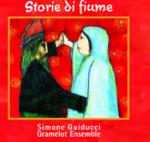 GUIDUCCI Simone Gramelot Ensemble  - Storie di fiume