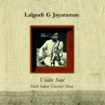 LALGUDI G JAYARAMAN - Violin Soul - South Indian Classical Music