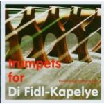 DI FIDL-KAPELYE - Trumpets for