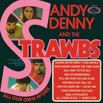 DENNY Sandy & THE STRAWBS - All our own work