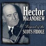 MacANDREW Hector - Legend of Scots Fiddle