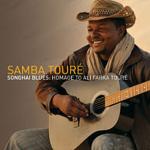 TOURE' Samba - Songhai Blues : Homage to Ali Farka Tourè