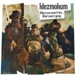 KLEZMOKUM - Where we come from ... Where we're going