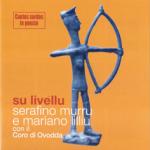 Serafino Murru;Mariano Lilliu;Coro di Ovodda - Su Livellu