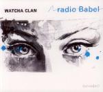 WATCHA CLAN - Radio Babel