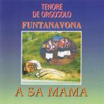 Tenore de Orgosolo Funtanavona	 - A sa mama