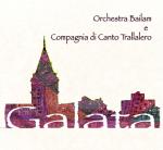 Orchestra Bailam e Compagnia di Canto Trallalero - Galata