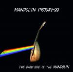 MANDOL'IN PROGRESS - The Dark Side Of The Mandolin