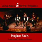 GOCHAG ASKAROV & PIERRE DE TREGOMAIN - Mugham Souls 