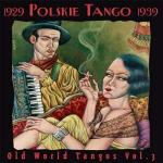 AAVV - Polskie Tango 1929-1931 Old world tangos Vol. 3