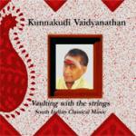 KUNNAKUDI VADYANATHAN - Vaulting with the Strings