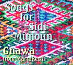 GNAWA FROM MARRAKECH - Songs for Sidi Mimoun 