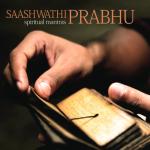 PRABHU Saashwathi - Spiritual Mantras