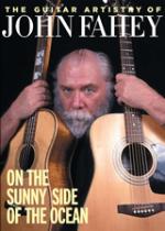 On The Sunny Side Of The Ocean / The guitar artistry of John Fahey DVD